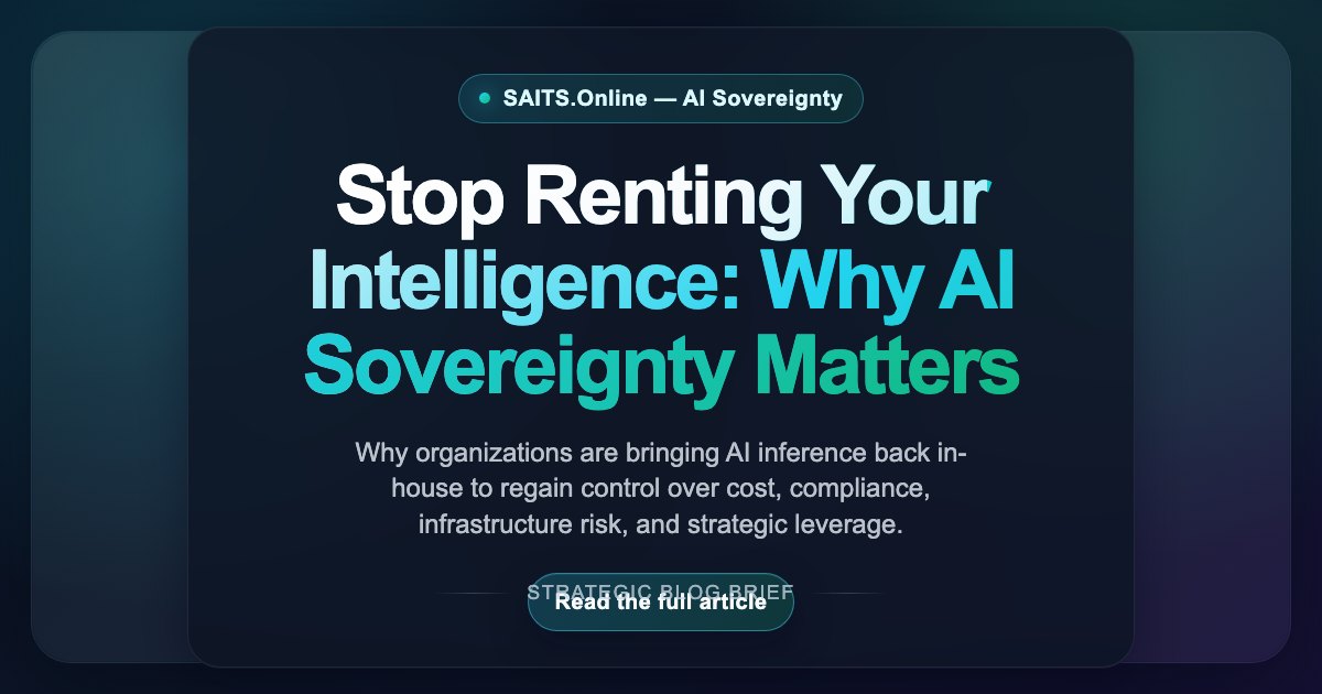 Stop Renting Your Intelligence: Why AI Sovereignty Matters